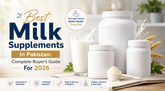 Best Milk Supplements in Pakistan: Complete Buyer's Guide for 2026