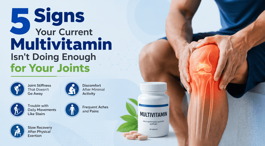 5 Signs Your Current Multivitamin Isn't Doing Enough for Your Joints - Phlox