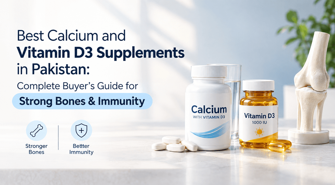 Best Calcium and Vitamin D3 Supplements in Pakistan: Complete Guide to Skeletal Wellness - Phlox