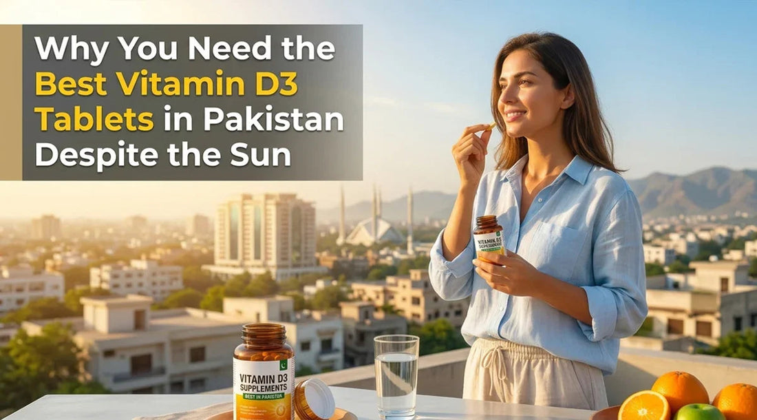 Best Vitamin D3 Tablets in Pakistan: Escape the Silent Deficiency - Phlox