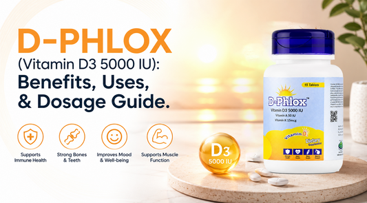 D-Phlox 15 Tablets (Vitamin D3 5000 IU): Benefits, Uses & Dosage Guide