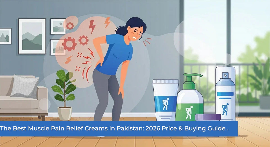 The Best Muscle Pain Relief Creams in Pakistan: 2026 Price & Buying Guide - Phlox